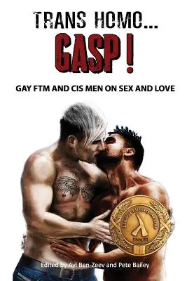 Trans Homo...Gasp! Homosexuálni Ftm a Cis muži o sexe a láske - Trans Homo...Gasp! Gay Ftm and Cis Men on Sex and Love