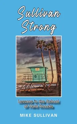 Sullivan Strong: Lekcie v škole tvrdých úderov - Sullivan Strong: Lessons in the School of Hard Knocks