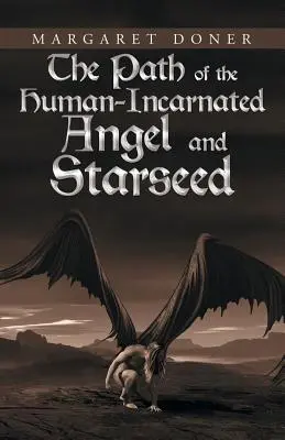 Cesta vteleného anjela a hviezdneho semena - The Path of the Human-Incarnated Angel and Starseed