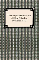 Kompletné poviedky Edgara Allana Poea (I. z II. dielu) - The Complete Short Stories of Edgar Allan Poe (Volume I of II)