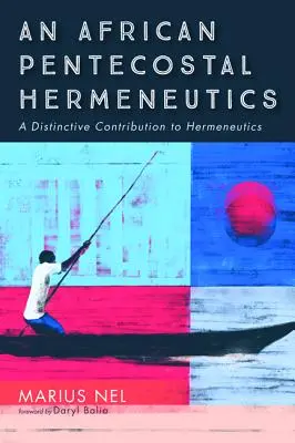 Africká pentekostálna hermeneutika - An African Pentecostal Hermeneutics