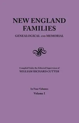 Rodiny z Nového Anglicka. Genealogické a pamätné. Vydanie z roku 1913. v štyroch zväzkoch. I. zväzok - New England Families. Genealogical and Memorial. 1913 Edition. in Four Volumes. Volume I