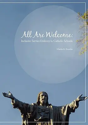 Všetci sú vítaní: Inkluzívne poskytovanie služieb v katolíckych školách - All Are Welcome: Inclusive Service Delivery in Catholic Schools