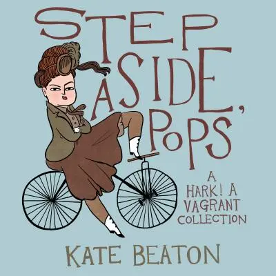 Ustup, otec: Hark! a Vagrant Collection - Step Aside, Pops: A Hark! a Vagrant Collection