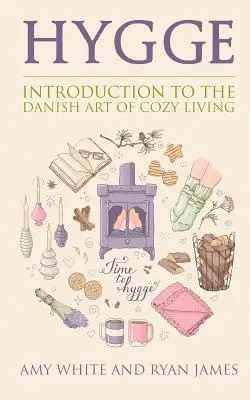 Hygge: Úvod do dánskeho umenia útulného bývania (séria Hygge) (1. diel) - Hygge: Introduction to The Danish Art of Cozy Living (Hygge Series) (Volume 1)