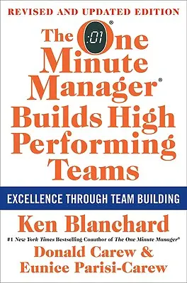 Jednominútový manažér buduje vysoko výkonné tímy: Nové a prepracované vydanie - The One Minute Manager Builds High Performing Teams: New and Revised Edition