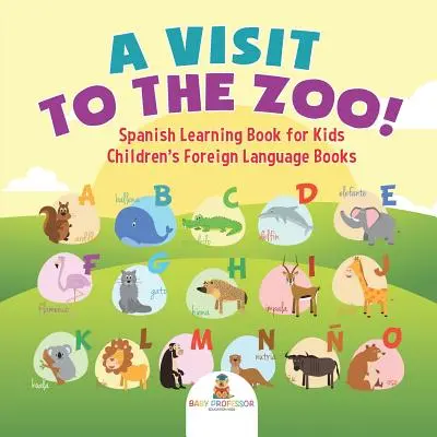 Návšteva ZOO! Španielska učebnica pre deti - detské cudzojazyčné knihy - A Visit to the Zoo! Spanish Learning Book for Kids - Children's Foreign Language Books