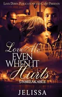 Miluj ma, aj keď to bolí: Nepoddajný - Love Me Even When It Hurts: Unbreakable