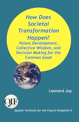 Ako sa uskutočňuje spoločenská transformácia? Rozvoj hodnôt, kolektívna múdrosť a rozhodovanie pre spoločné dobro - How Does Societal Transformation Happen? Values Development, Collective Wisdom, and Decision Making for the Common Good