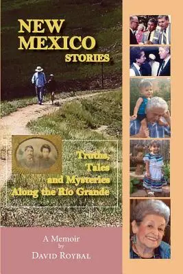 Príbehy z Nového Mexika: Pravdy, príbehy a záhady z oblasti Ro Grande - New Mexico Stories: Truths, Tales and Mysteries from Along the Ro Grande