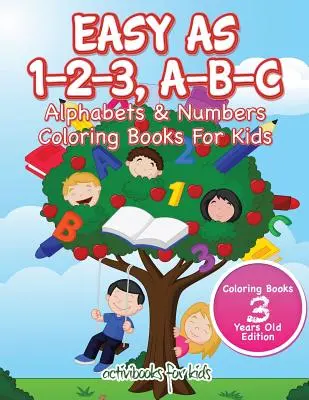 Jednoduché ako 1-2-3, A-B-C: Omaľovánky pre deti: abecedy a čísla - Omaľovánky pre deti od 3 rokov - Easy As 1-2-3, A-B-C: Alphabets & Numbers Coloring Books For Kids - Coloring Books 3 Years Old Edition