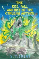 Vzostup, pád a vzostup mýtu Cthulhu - The Rise, Fall, and Rise of the Cthulhu Mythos