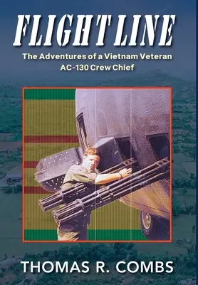 Letová linka: Dobrodružstvá vietnamského veterána, veliteľa posádky AC-130 - Flight Line: The Adventures of a Vietnam Veteran AC-130 Crew Chief