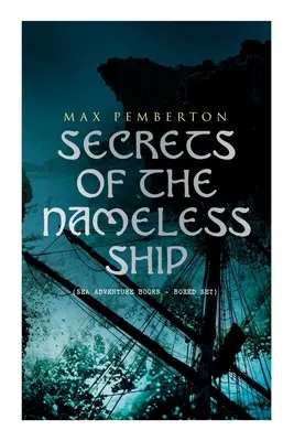 Tajomstvá bezmennej lode (Knihy o morských dobrodružstvách - box set): Železný pirát, Čierny kapitán, Morskí vlci, Dom pod morom a Diamant - Secrets of the Nameless Ship (Sea Adventure Books - Boxed Set): The Iron Pirate, Captain Black, The Sea Wolves, The House Under the Sea & The Diamond