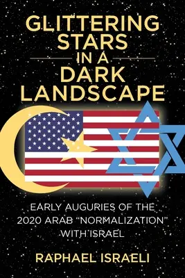 Trblietavé hviezdy v temnej krajine: Vychádzajúc z toho, že arabská normalizácia s Izraelom v roku 2020 - Glittering Stars in a Dark Landscape: Early Auguries of the 2020 Arab Normalization with Israel