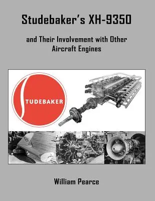 Studebaker's XH-9350 and their Involvement with Other Aircraft Engines - Studebaker's XH-9350 and Their Involvement with Other Aircraft Engines