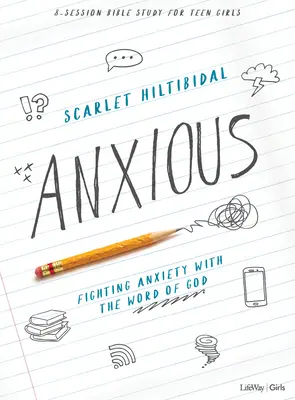 Anxious - Biblická kniha pre dospievajúce dievčatá: Boj proti úzkosti pomocou Božieho slova - Anxious - Teen Girls' Bible Study Book: Fighting Anxiety with the Word of God