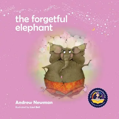 Zabudnutý slon: Pomáhame deťom vrátiť sa k ich pravému ja, keď zabudnú, kto sú. - The Forgetful Elephant: Helping Children Return To Their True Selves When They Forget Who They Are.