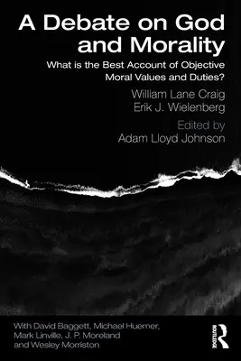 Diskusia o Bohu a morálke: Aký je najlepší opis objektívnych morálnych hodnôt a povinností? - A Debate on God and Morality: What is the Best Account of Objective Moral Values and Duties?