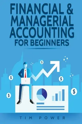 Finančné a manažérske účtovníctvo pre začiatočníkov - Financial & Managerial Accounting For Beginners
