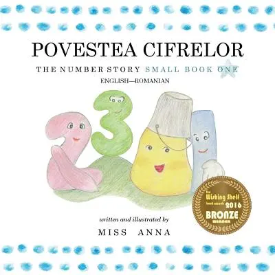 Príbeh čísla 1 POVESTEA NUMERELOR: Malá kniha jedna anglicko-rumunská - The Number Story 1 POVESTEA NUMERELOR: Small Book One English-Romanian