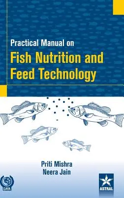 Praktická príručka o výžive rýb a technológii kŕmenia - Practical Manual on Fish Nutrition and Feed Technology