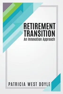 Prechod do dôchodku: Inovačný prístup - Retirement Transition: An Innovation Approach