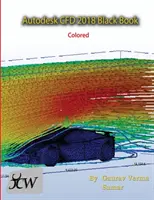 Autodesk CFD 2018 Black Book (farebná) - Autodesk CFD 2018 Black Book (Colored)