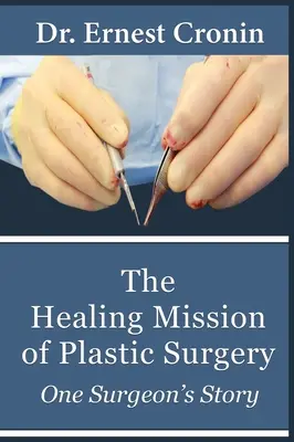 Liečivé poslanie plastickej chirurgie: Príbeh jedného chirurga - The Healing Mission of Plastic Surgery: One Surgeon's Story