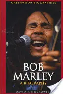 Bob Marley: Životopis - Bob Marley: A Biography