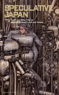 Špekulatívne Japonsko 3: Strieborná guľa a iné príbehy - Speculative Japan 3: Silver Bullet and Other Tales