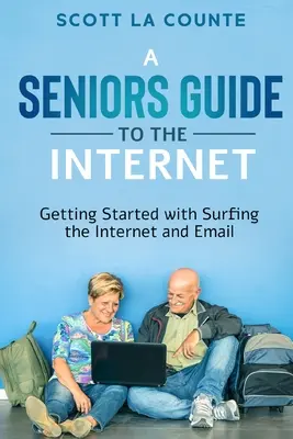 Sprievodca surfovaním na internete pre seniorov: Začiatky surfovania na internete a e-mailu - A Senior's Guide to Surfing the Internet: Getting Started With Surfing the Internet and Email