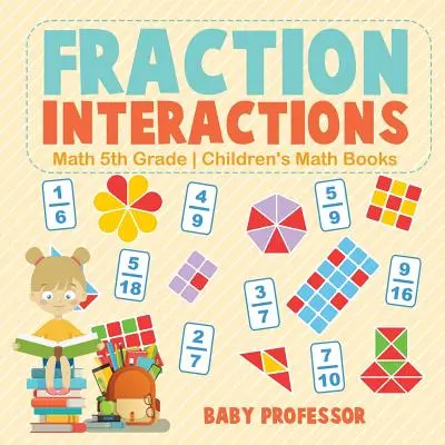 Interakcie so zlomkami - Matematika 5. ročník - Detské knihy o matematike - Fraction Interactions - Math 5th Grade - Children's Math Books