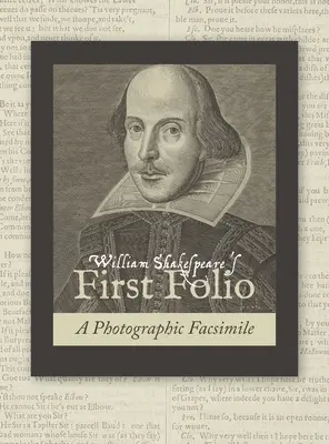 William Shakespeare's First Folio: A Photographic Facsimile (Fotografické faksimile) - William Shakespeare's First Folio: A Photographic Facsimile