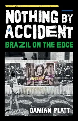 Nič náhodou: Brazília na okraji - Nothing by Accident: Brazil On The Edge