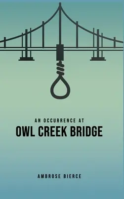 Udalosť na moste v Owl Creek - An Occurrence at Owl Creek Bridge