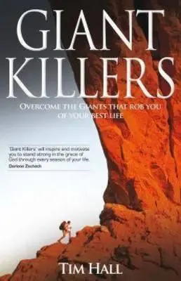 Obrovskí zabijaci: Prekonávanie obrov, ktorí vás oberajú o váš najlepší život - Giant Killers: Overcoming The Giants That Rob You Of Your Best Life