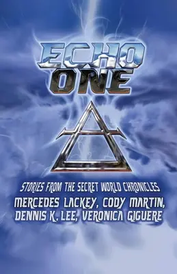 Echo One: Príbehy z kroník Tajného sveta - Echo One: Tales from the Secret World Chronicles