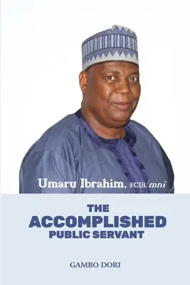 Umaru Ibrahim: Úspešný verejný činiteľ - Umaru Ibrahim: The Accomplished Public Servant