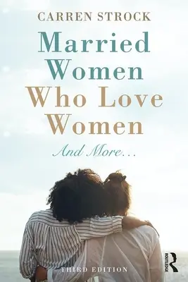 Vydaté ženy, ktoré milujú ženy: A ďalšie... - Married Women Who Love Women: And More...