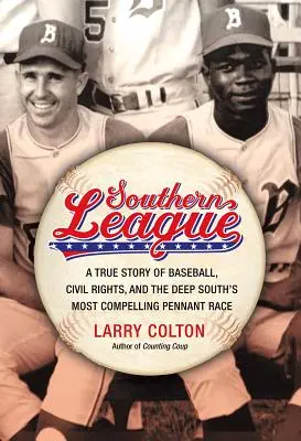 Južanská liga: Pravdivý príbeh o bejzbale, občianskych právach a najzaujímavejších pretekoch na juhu - Southern League: A True Story of Baseball, Civil Rights, and the Deep South's Most Compelling Pennant Race