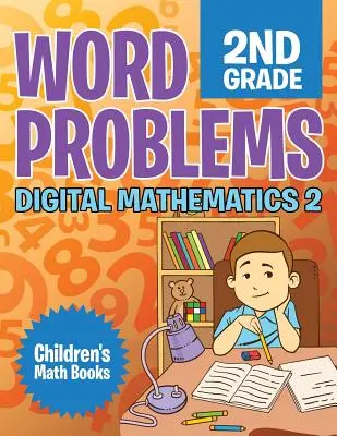 Slovné úlohy 2. ročník: Digitálna matematika 2 - Detské matematické knihy - Word Problems 2nd Grade: Digital Mathematics 2 - Children's Math Books