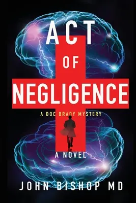 Zákon o nedbanlivosti: Lekársky triler - Act of Negligence: A Medical Thriller