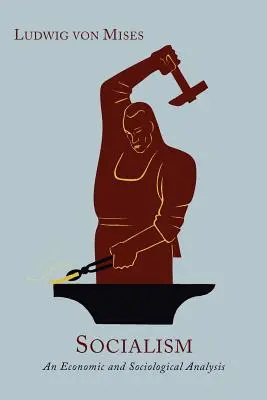Socializmus: [nové, rozšírené vydanie s epilógom] - Socialism: An Economic and Sociological Analysis [New Edition, Enlarged with an Epilogue]