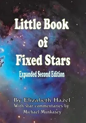 Malá kniha stálic: Rozšírené druhé vydanie - Little Book of Fixed Stars: Expanded Second Edition