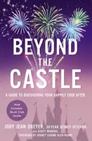 Za hradom: Príručka na objavenie svojho šťastia až do smrti - Beyond the Castle: A Guide to Discovering Your Happily Ever After