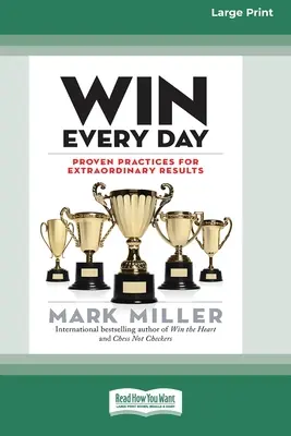 Vyhrajte každý deň: (16pt Large Print Edition) - Win Every Day: Proven Practices for Extraordinary Results (16pt Large Print Edition)