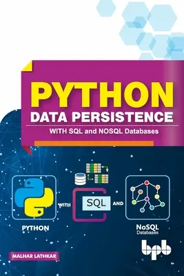 Python Data Persistence (Perzistencia údajov v jazyku Python): S databázami SQL a NOSQL - Python Data Persistence: With SQL and NOSQL Databases