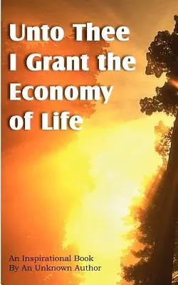 Tebe udeľujem ekonomiku života - Unto Thee I Grant the Economy of Life