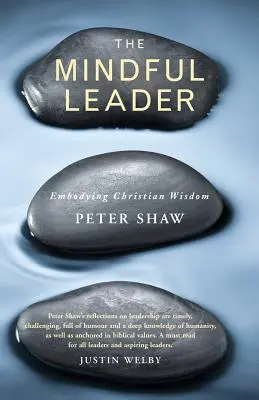 Vedomý líder: Vtelenie kresťanskej múdrosti - The Mindful Leader: Embodying Christian Wisdom